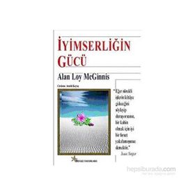İyimserliğin Gücü - Alan Loy Mcginnis