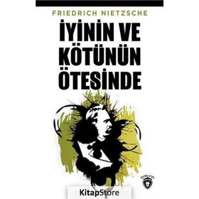 İYİNİN VE KÖTÜNÜN ÖTESİNDE - FRIEDRICH WILHELM NIETZSCHE (ISBN:9789754684049)