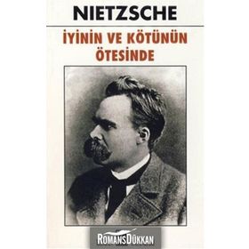 İYİNİN VE KÖTÜNÜN ÖTESİNDE - FRIEDRICH WILHELM NIETZSCHE (ISBN:9789754684049)
