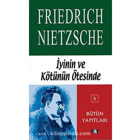 İyinin ve Kötünün Ötesinde - Friedrich Wilhelm Nietzsche
