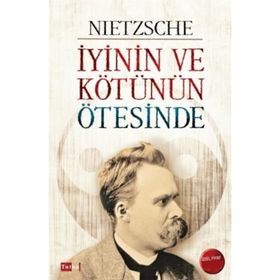 İyinin ve Kötünün Ötesinde - Friedrich Wilhelm Nietzsche