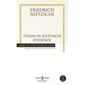 İyinin ve Kötünün Ötesinde - Friedrich Wilhelm Nietzsche