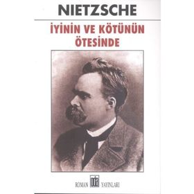 İyinin ve Kötünün Ötesinde - Friedrich Wilhelm Nietzsche