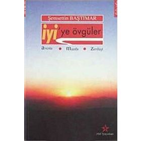 İyi’ye Övgüler - Şemsettin Baştımar