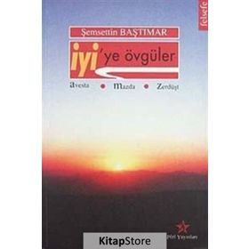 İyi’ye Övgüler - Şemsettin Baştımar
