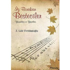 İz Bırakan Besteciler - Lale Feridunoğlu