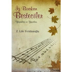 İz Bırakan Besteciler - Lale Feridunoğlu