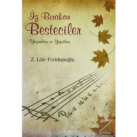 İz Bırakan Besteciler - Lale Feridunoğlu