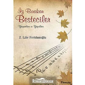 İz Bırakan Besteciler - Lale Feridunoğlu
