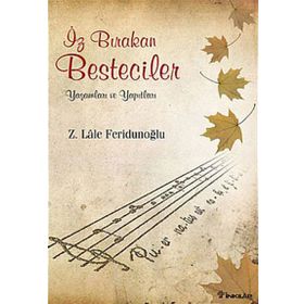 İZ BIRAKAN BESTECILER - Z. LÂLE FERİDUNOĞLU
