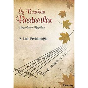 İZ BIRAKAN BESTECILER - Z. LÂLE FERİDUNOĞLU