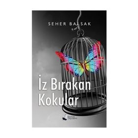 İz Bırakan Kokular - Seher Balsak