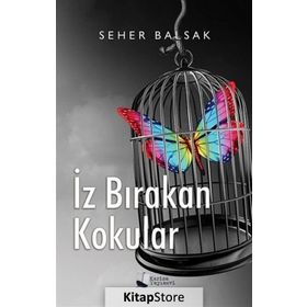 İz Bırakan Kokular - Seher Balsak