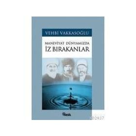 İZ BIRAKANLAR / MANEVIYAT DÜNYAMIZDA - VEHBI VAKKASOĞLU