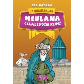 İz Bırakanlar - Mevlana Celaleddin Rumi - Eda Bayrak