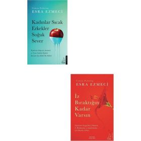 İz Bıraktığın Kadar Varsın - Kadınlar Sıcak Erkekler Soğuk Sever - Esra Ezmeci