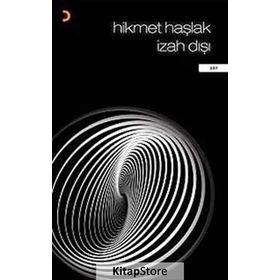 İZAH DIŞI - HIKMET HAŞLAK