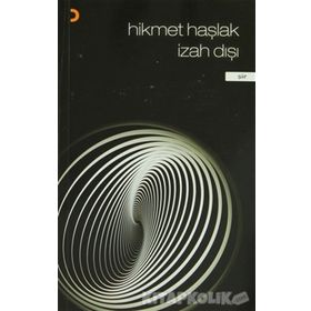 İZAH DIŞI - HIKMET HAŞLAK