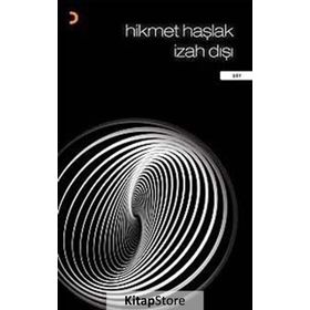 İZAH DIŞI - HIKMET HAŞLAK