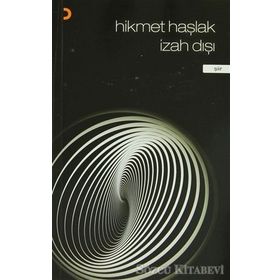 İZAH DIŞI - HIKMET HAŞLAK
