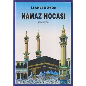 İZAHLI BÜYÜK NAMAZ HOCASI - ASIM UYSAL