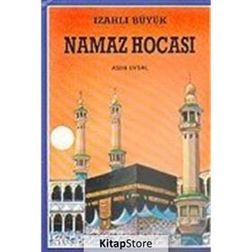 İZAHLI BÜYÜK NAMAZ HOCASI - ASIM UYSAL