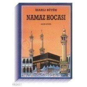 İZAHLI BÜYÜK NAMAZ HOCASI - ASIM UYSAL