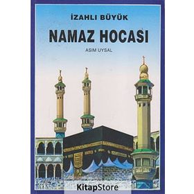 İZAHLI BÜYÜK NAMAZ HOCASI - ASIM UYSAL