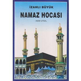 İZAHLI BÜYÜK NAMAZ HOCASI - ASIM UYSAL