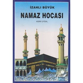 İZAHLI BÜYÜK NAMAZ HOCASI - ASIM UYSAL