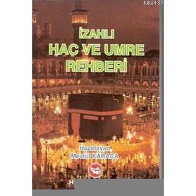 İZAHLI HAC VE UMRE REHBERI - MEVLÜT KARACA