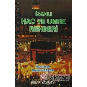 İZAHLI HAC VE UMRE REHBERI - MEVLÜT KARACA