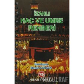 İZAHLI HAC VE UMRE REHBERI - MEVLÜT KARACA