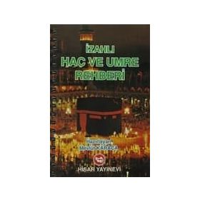 İZAHLI HAC VE UMRE REHBERI - MEVLÜT KARACA