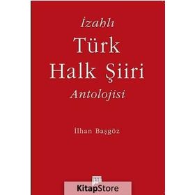 İzahlı Türk Halk Şiiri Antolojisi - İlhan Başgöz