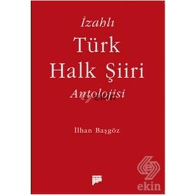 İzahlı Türk Halk Şiiri Antolojisi - İlhan Başgöz