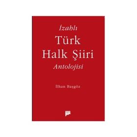 İzahlı Türk Halk Şiiri Antolojisi - İlhan Başgöz