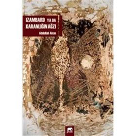 Izambard ya da Karanlığın Ağzı - Abdullah Akan