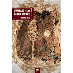 Izambard ya da Karanlığın Ağzı - Abdullah Akan