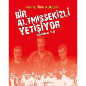 İzan Yayıncılık Necla Ülkü Kuglin Yolumuz Devrim Yolu Bir Altmışsekizli Yetişiyor
