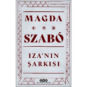 IZA´NIN ŞARKISI - MAGDA SZABO