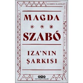 IZA´NIN ŞARKISI - MAGDA SZABO