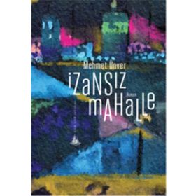 İzansız Mahalle - M. Mehmet Ünver
