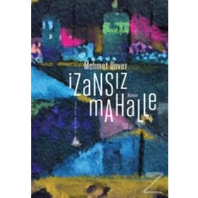 İzansız Mahalle - M. Mehmet Ünver