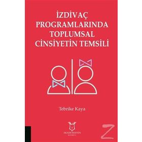 İzdivaç Programlarında Toplumsal Cinsiyetin Temsili - Tebrike Kaya