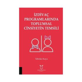 İzdivaç Programlarında Toplumsal Cinsiyetin Temsili - Tebrike Kaya