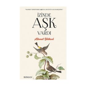 İzinde Aşk Vardı - Ahmet Yüksel