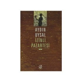 İZİNLİ PAZARTESI - AYDIN UYSAL