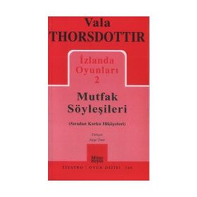 İzlanda Oyunları 2 - Mutfak Söyleşileri - Vala Thorsdottir