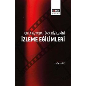İzleme Eğilimleri Orta Asya'da Türk Dizilerini Eğitim Yayınevi